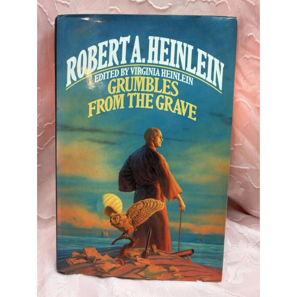 Grumbles from the Grave by Robert A. Heinlein (1989, Hardcover)